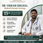 Right Oncologist in Ghaziabad - Dr Vikram Singhal